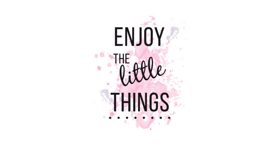 Αυτοκόλλητα Τοίχου - Enjoy the little things