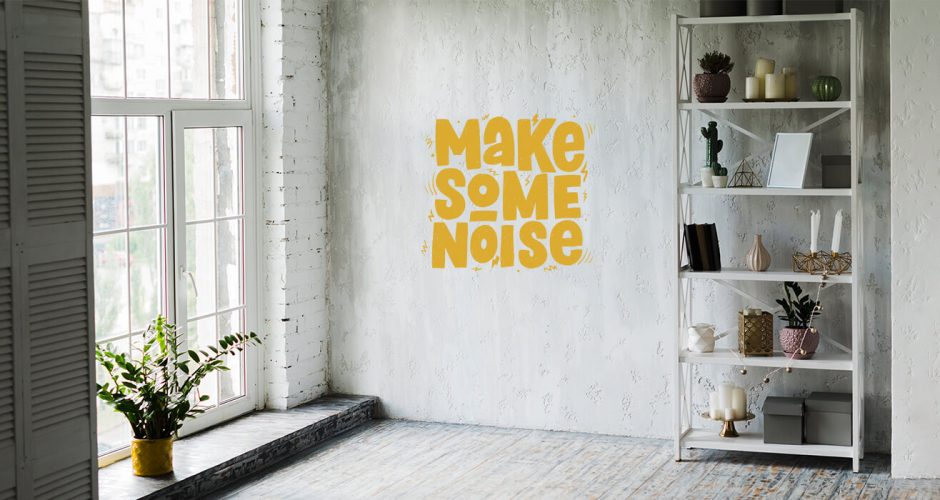 Αυτοκόλλητα Τοίχου - Make some noise