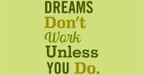 Αυτοκόλλητα καταστημάτων - Αυτοκόλλητο “Dreams Don't Work Unless You Do” — εικόνα 4 από 4
