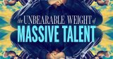 Δεκαετία 2020 - The Unbearable Weight of Massive Talent – Πόστερ Ταινίας — εικόνα 1 από 6