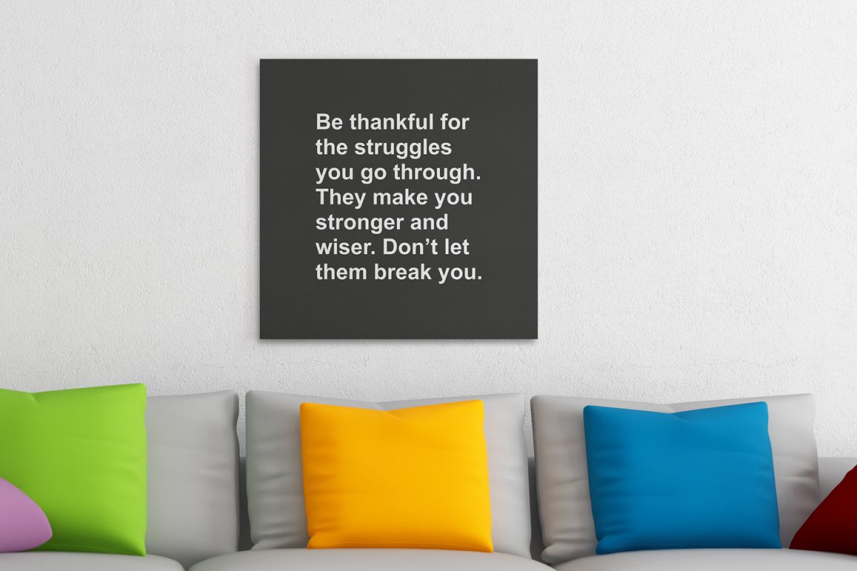 Πίνακες - Be thankful for the struggles you go through — εικόνα 6 από 8
