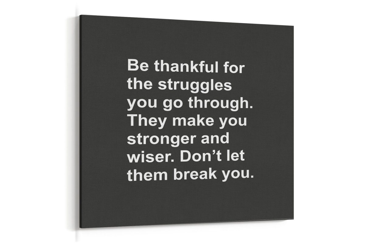 Πίνακες - Be thankful for the struggles you go through — εικόνα 7 από 8