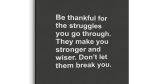 Πίνακες - Be thankful for the struggles you go through — εικόνα 7 από 8