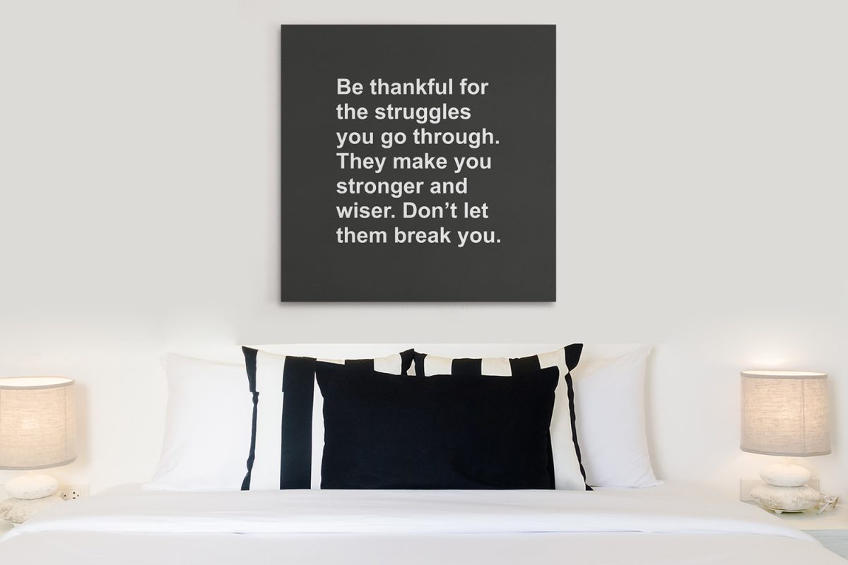 Πίνακες - Be thankful for the struggles you go through — εικόνα 3 από 8