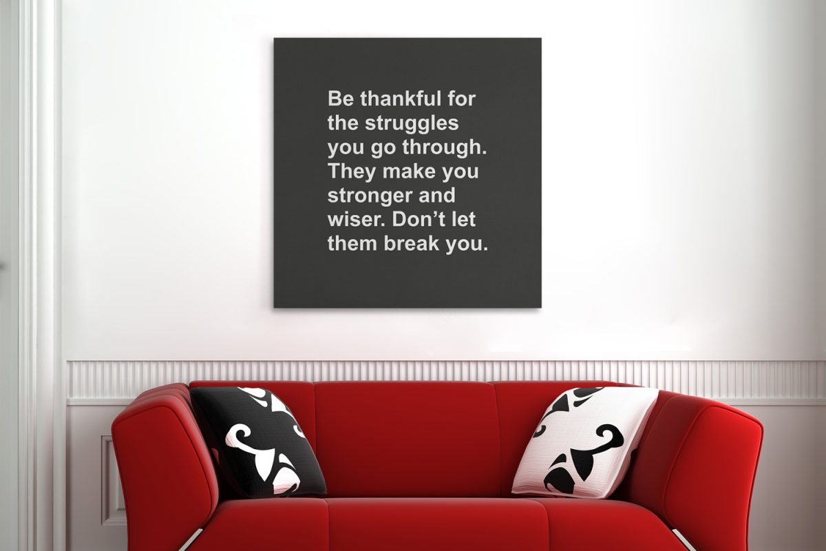 Πίνακες - Be thankful for the struggles you go through — εικόνα 4 από 8