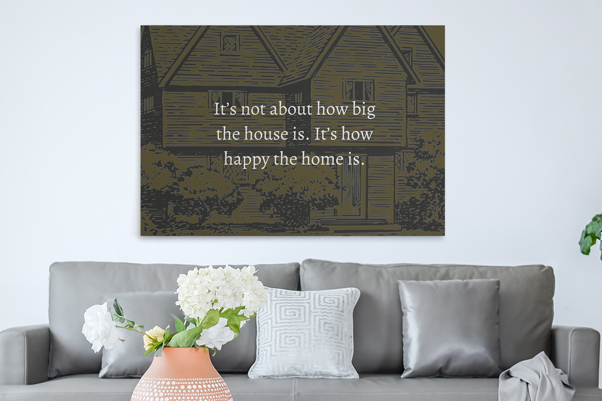 Πίνακες - It's not about how big the house is — εικόνα 1 από 8
