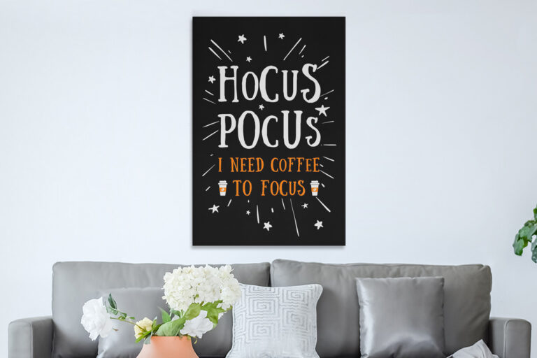Πίνακες - Hocus pocus i need coffee to focus — εικόνα 1 από 8