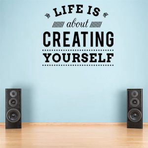 Αυτοκόλλητα Τοίχου - Life is about creating yourself — εικόνα 1 από 6