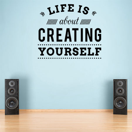 Αυτοκόλλητα Τοίχου - Life is about creating yourself — εικόνα 1 από 6